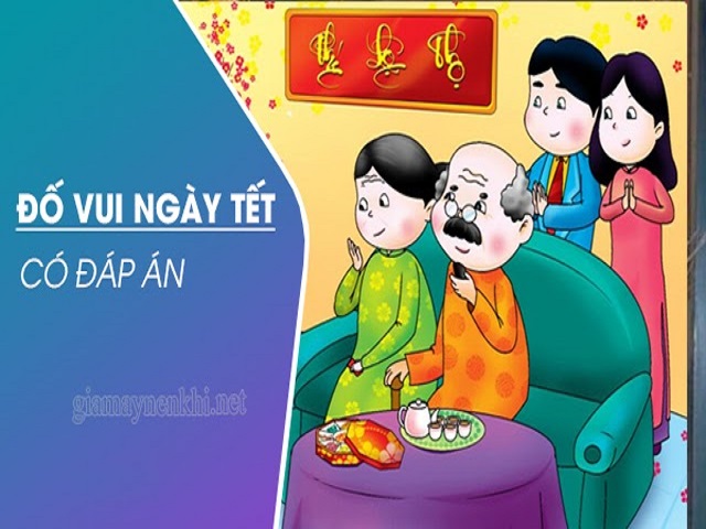 #999 Câu đố ngày tết “thú vị, độc lạ, hài hước, căng não”