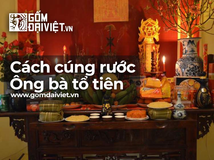 Cách cúng rước ông bà, tổ tiên ngày 30 Tết chi tiết và đầy đủ nhất -