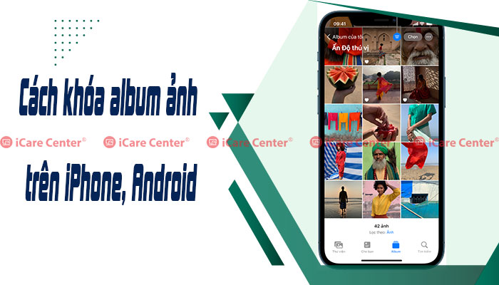 [Hướng dẫn] Cách khóa album ảnh trên iPhone, Android