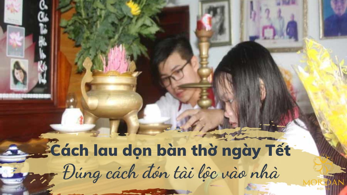 Cách lau dọn bàn thờ ngày Tết đúng cách đón tài lộc vào nhà