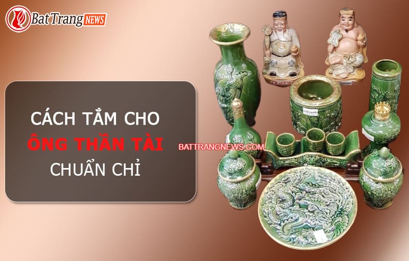 CÁCH TẮM CHO ÔNG THẦN TÀI