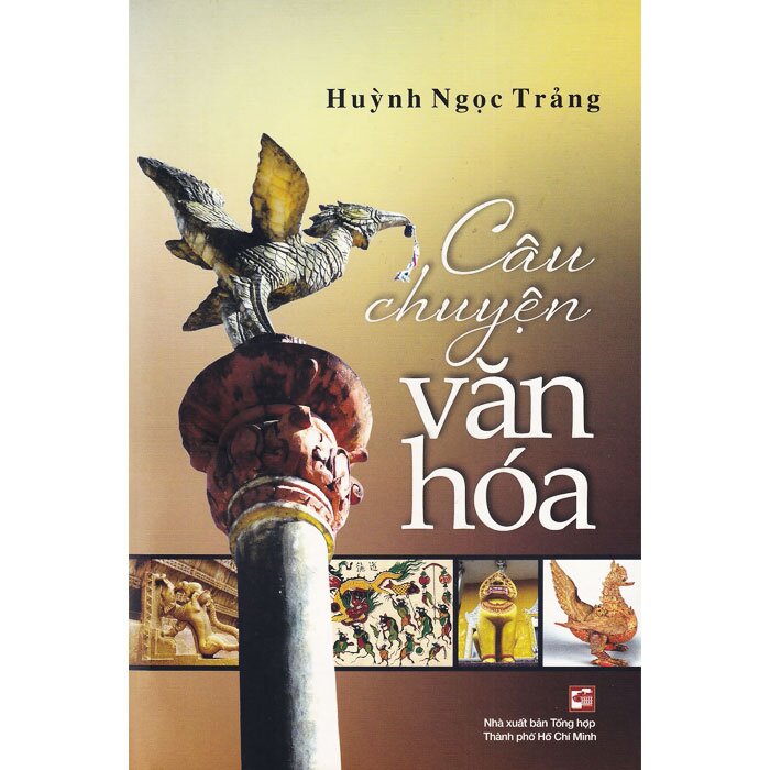 Câu Chuyện Văn Hóa - Huỳnh Ngọc Trảng | NetaBooks