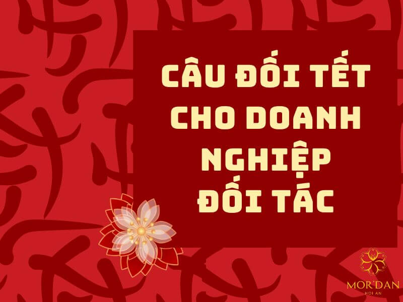 Câu đối Tết cho doanh nghiệp, đối tác