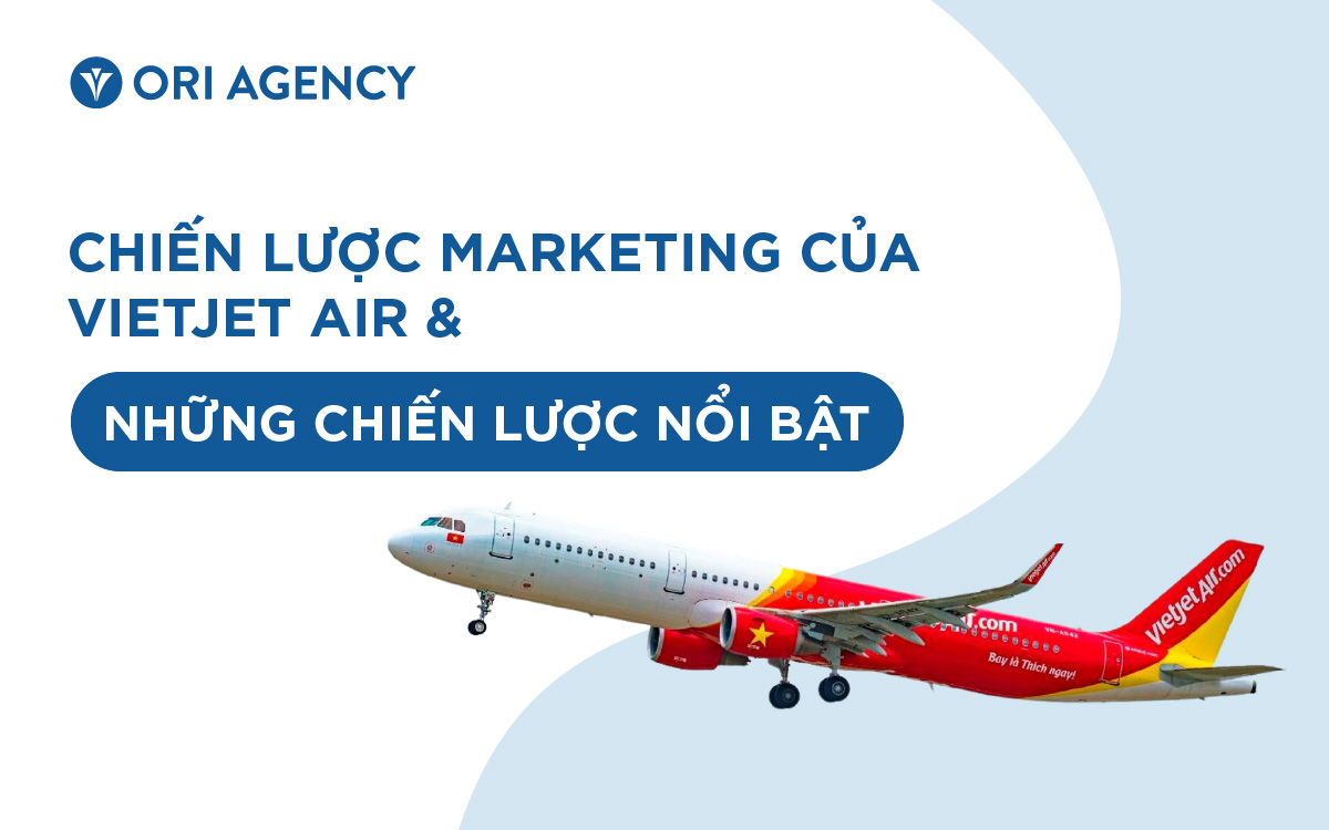  Chiến lược Marketing của Vietjet Air & Những chiến lược nổi bật