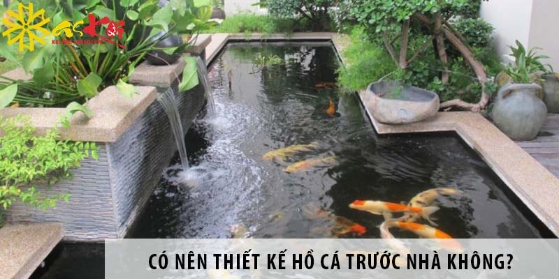 Có nên thiết kế hồ cá cảnh trước nhà không?