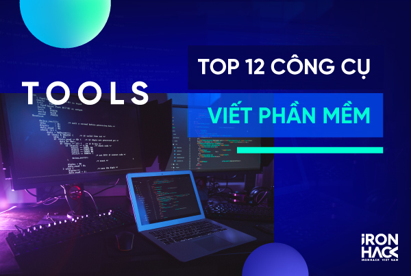 Top 12 công cụ viết phần mềm đơn giản & phổ biến 2021 | Ironhack