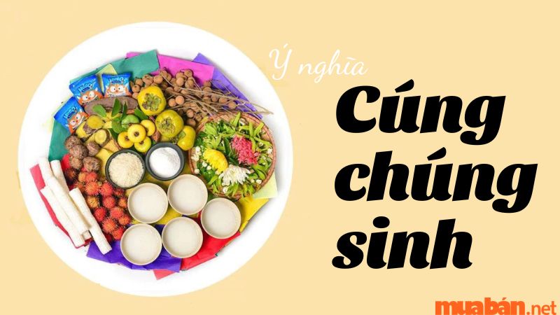 Cúng Chúng Sinh: Chuẩn Bị Mâm Cúng, Văn Khấn Chuẩn Tâm Linh