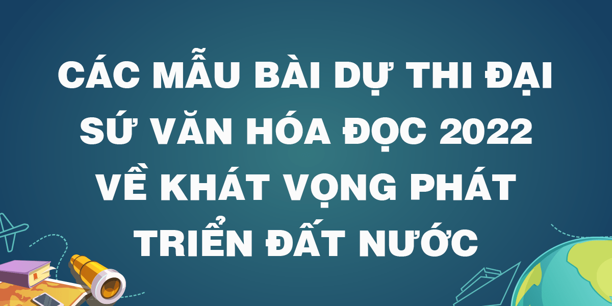 Hướng dẫn cuộc thi Đại sứ văn hóa đọc 2022