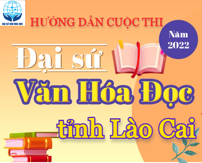 HƯỚNG DẪN: Cuộc thi Đại sứ Văn hóa đọc tỉnh Lào Cai năm 2022