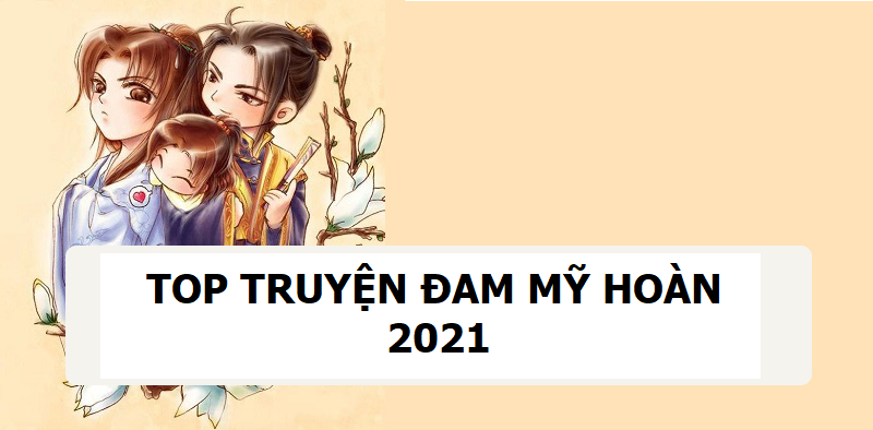 Top truyện đam mỹ hoàn (Full) 2021 - Bảng Xếp Hạng