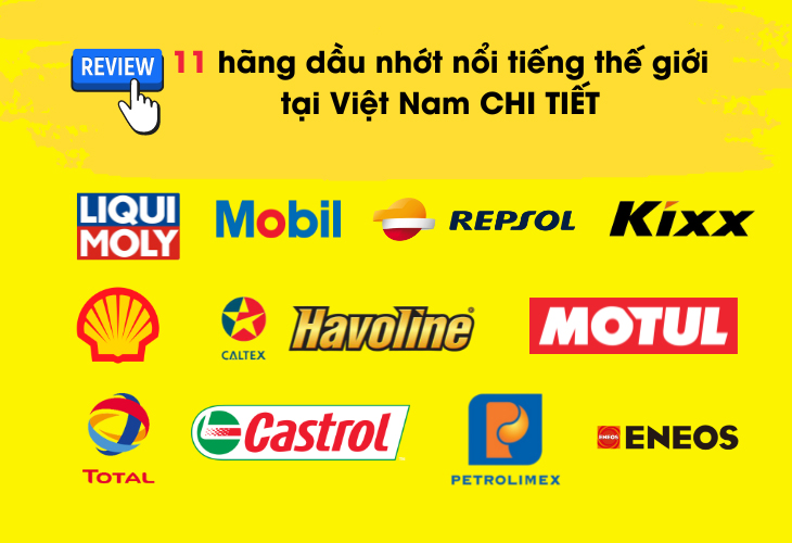Danh sách 11 công ty dầu nhớt nổi tiếng thế giới tại Việt Nam