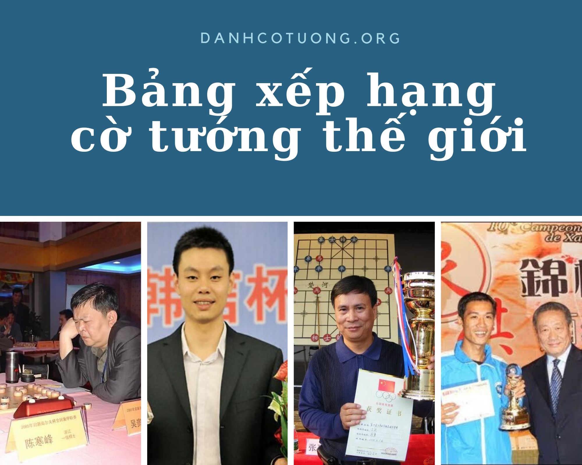 Bảng xếp hạng cờ tướng thế giới – Top 4 chiến thần nổi danh nhất