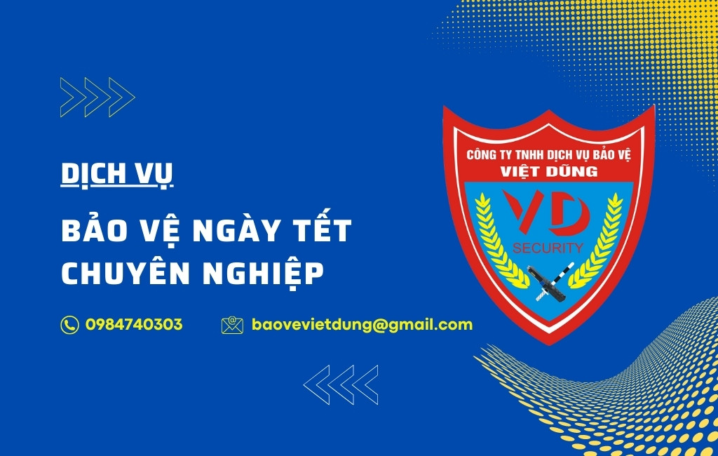 ⚡Năm 2023⚡ Công ty Dịch vụ Bảo vệ ngày Tết ✰ Uy tín, chuyên nghiệp Việt Dũng