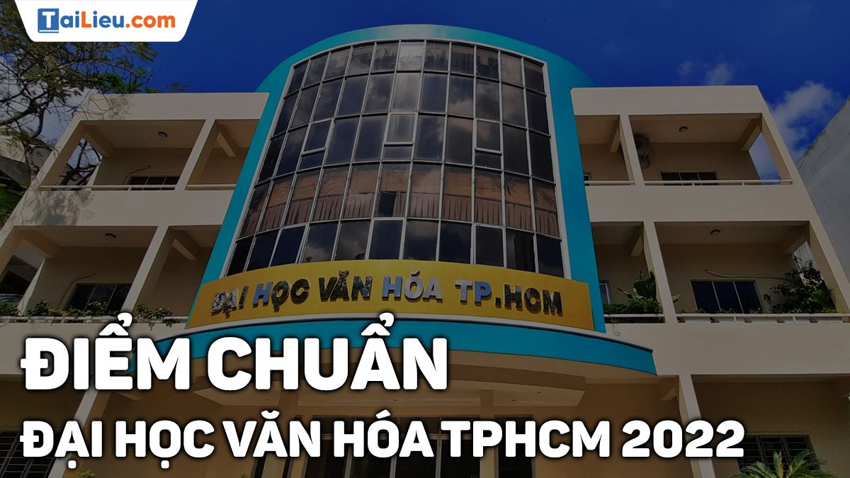 Xem điểm chuẩn đại học Văn Hóa TPHCM 2022 chính thức