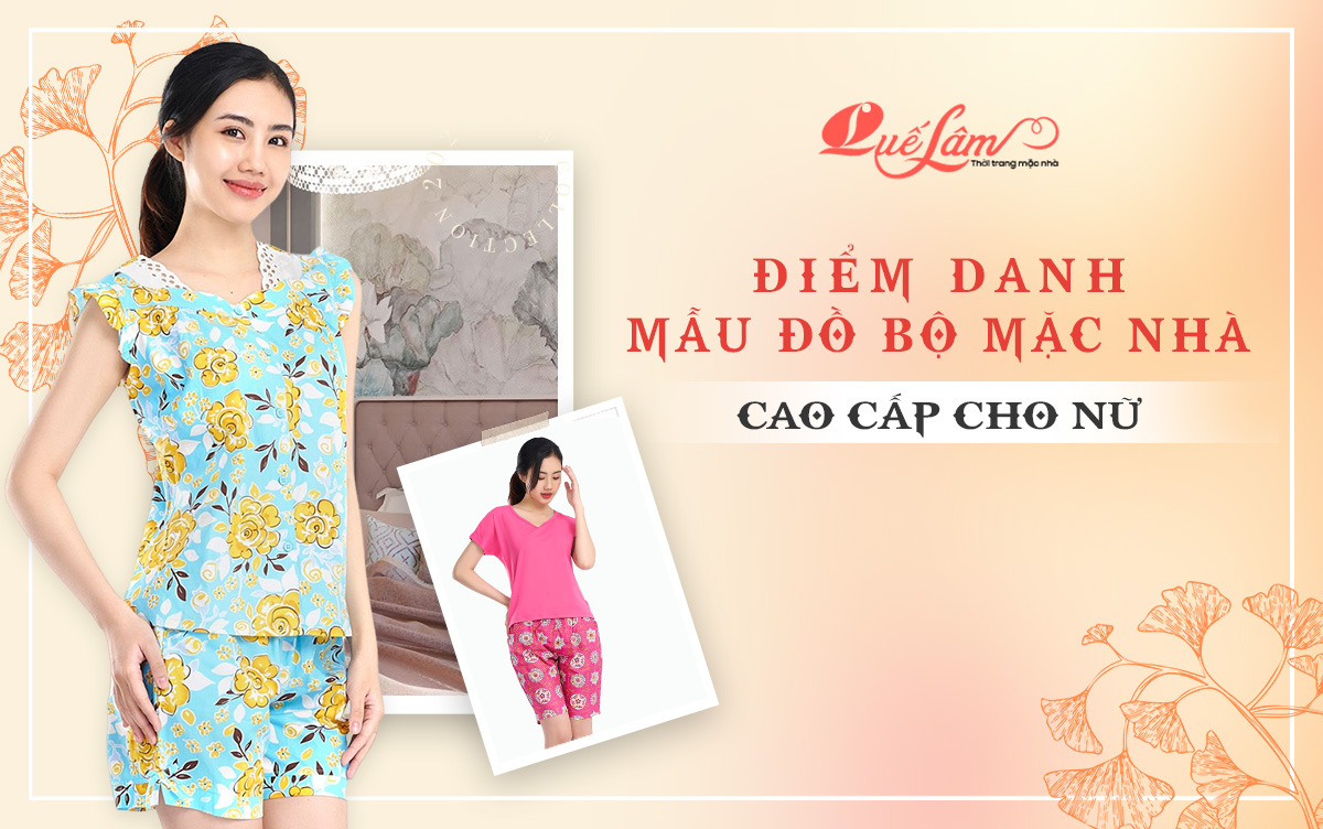 Điểm danh mẫu đồ bộ mặc nhà cao cấp cho nữ