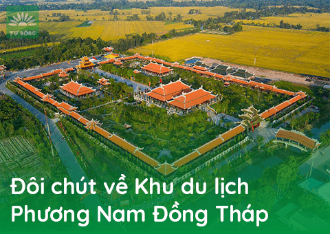 Đôi chút về Khu du lịch Phương Nam Đồng Tháp