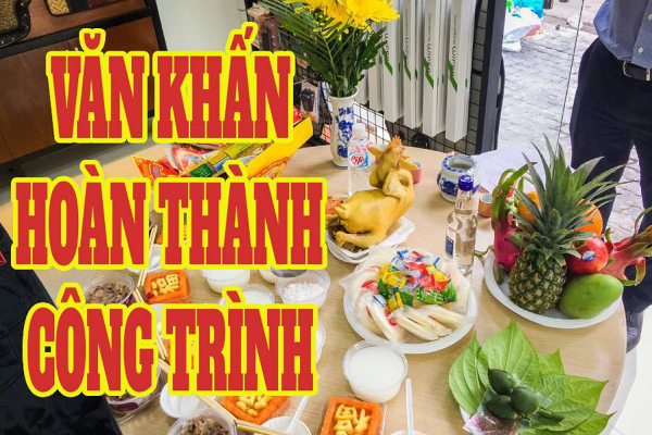 Văn khấn hoàn thành công trình, cách sắm lễ cúng chi tiết và đầy đủ