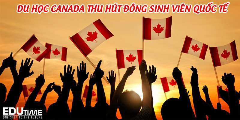 du học canada 2021-2022 thu hút đông số lượng sinh viên quốc tế