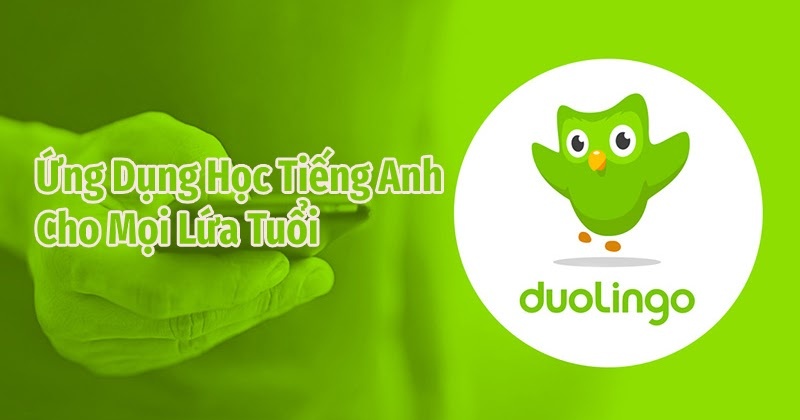 Duolingo - Ứng dụng học tiếng anh làm xiêu đảo hàng triệu người dùng