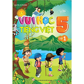 Sách: Vui Học Tiếng Việt Lớp 5 -Tập 1 - TSTH - Sách tham khảo cấp I