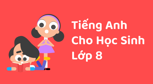 English For Secondary School Grade 8: Tiếng Anh cho Học sinh lớp 8 theo chương trình của Bộ giáo dục Việt Nam