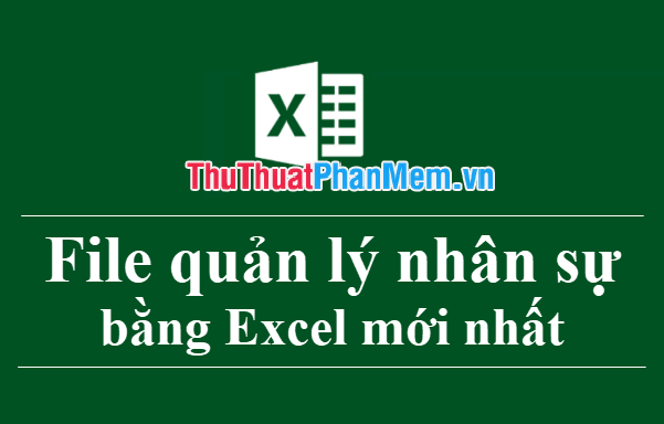 File quản lý nhân sự bằng Excel mới nhất 2021