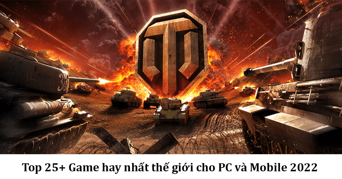 Tổng hợp 25+ game hay nhất thế giới cho laptop, điện thoại