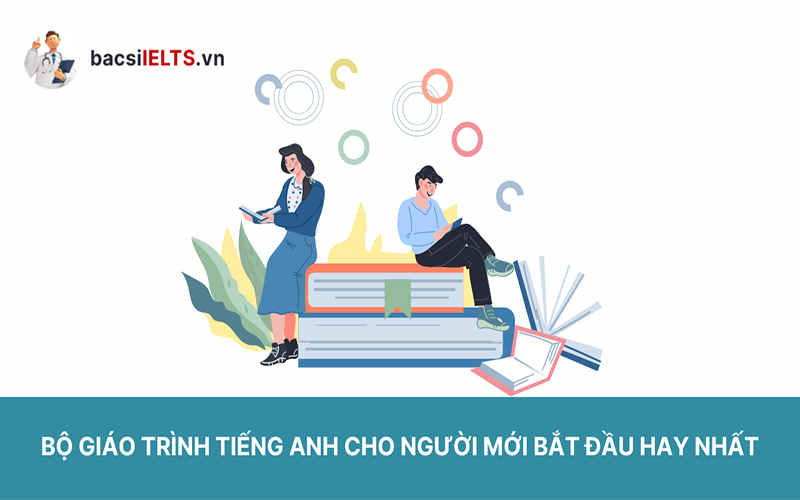 Bộ giáo trình tiếng Anh cho người mới bắt đầu