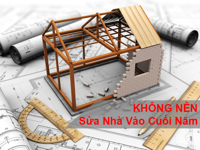 Hạn chế sửa nhà cuối năm