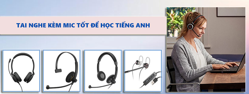 Tổng hợp mẫu tai nghe có mic tốt nhất để học tiếng anh