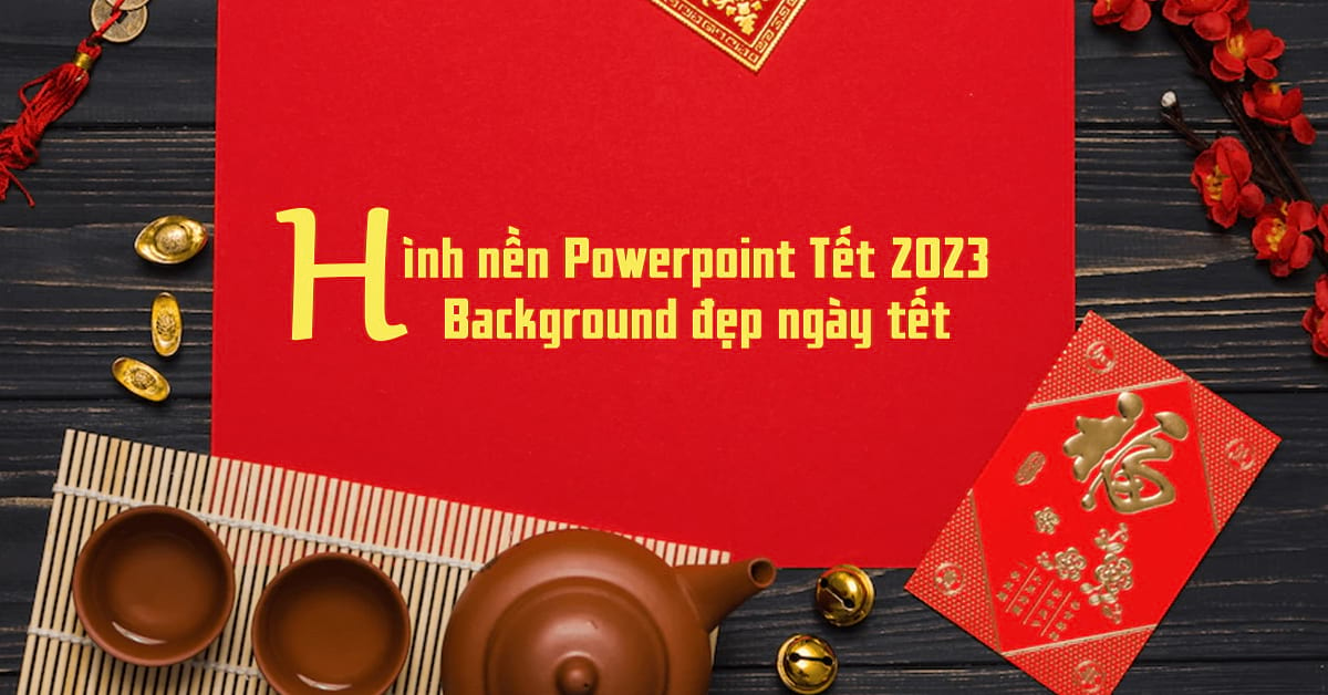 30+ Hình nền Powerpoint Tết 2023 – Background Xuân Quý Mão đẹp