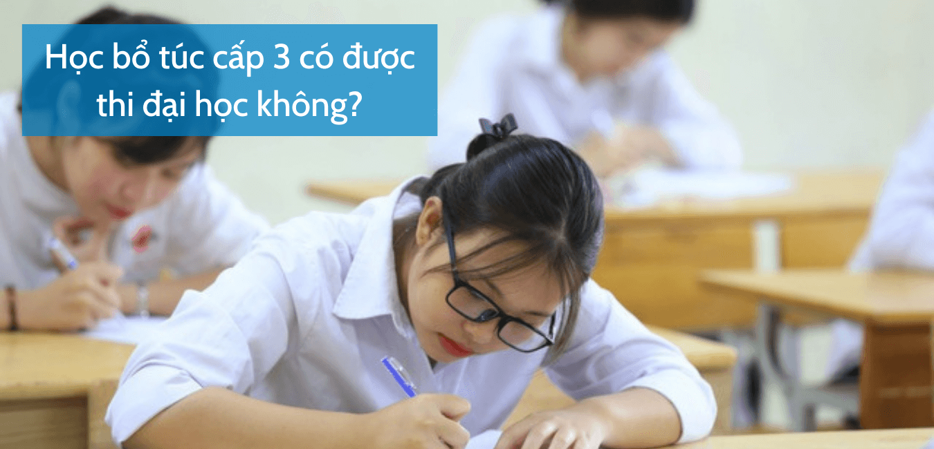 Học bổ túc cấp 3 có được thi đại học không? | Trung cấp Tây Sài Gòn