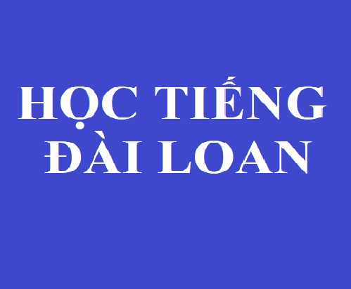 Hướng dẫn học tiếng Đài Loan hiệu quả từ cơ bản đến nâng cao