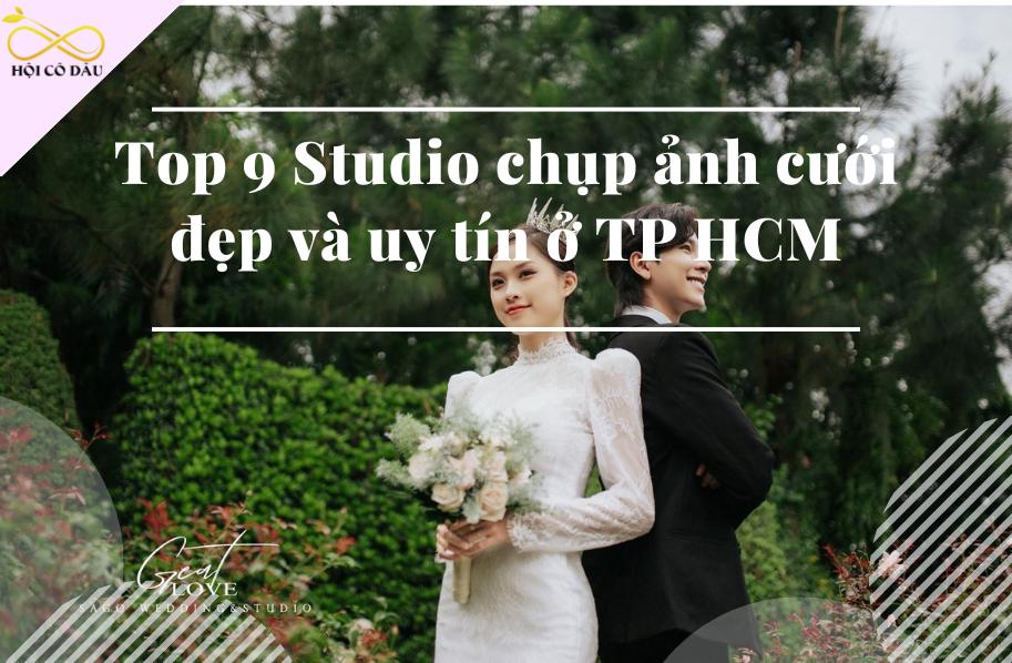 Top 10 Studio chụp ảnh cưới đẹp và uy tín ở TPHCM