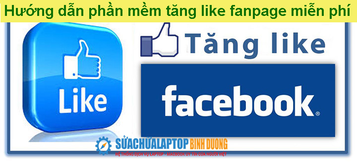 Hướng dẫn phần mềm tăng like fanpage miễn phí - Tăng like facebook
