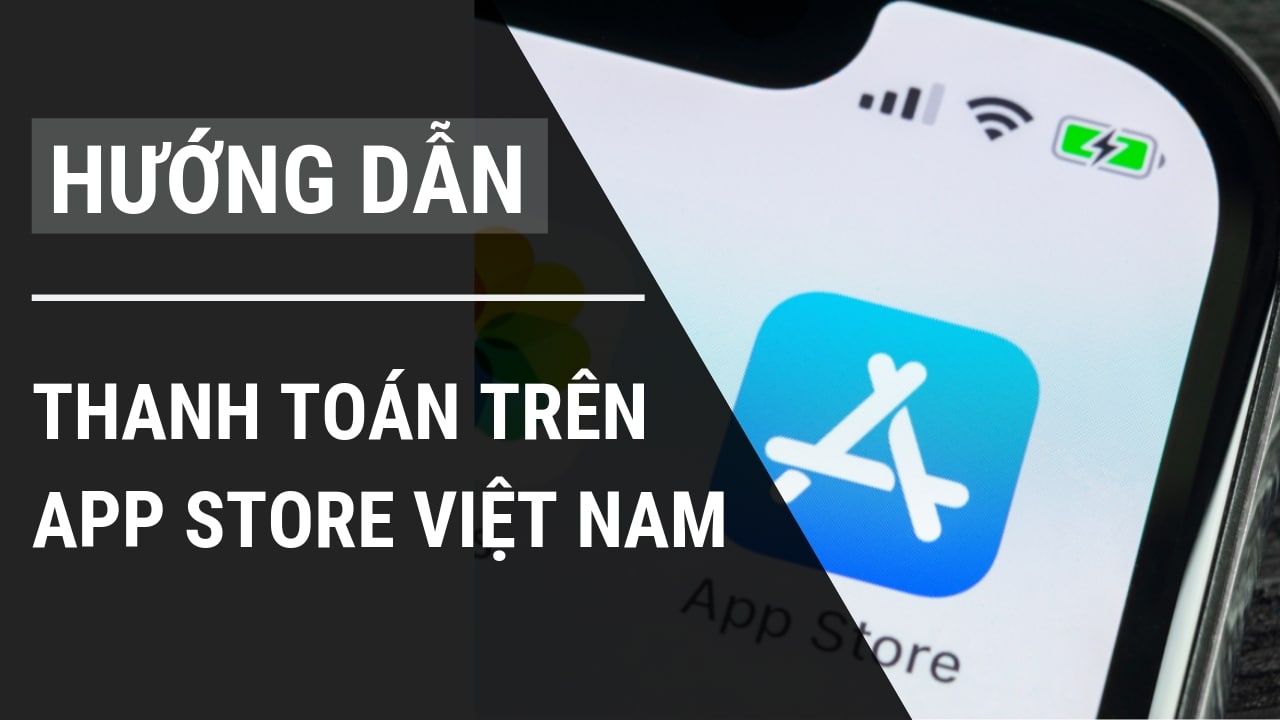 Hướng dẫn thanh toán trên App Store Việt Nam - ihuongdan