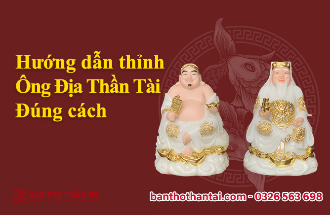 Cách thỉnh Ông Địa Thần Tài đúng để nhiều tài lộc