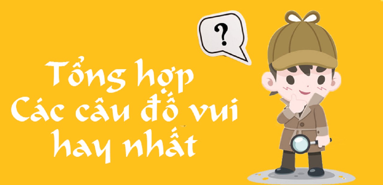 Tổng Hợp Những Câu Đố Mẹo Hay Nhất, Câu Đố Mẹo Có Đáp Án, …