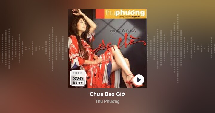 Chưa Bao Giờ - Thu Phương | Zing MP3