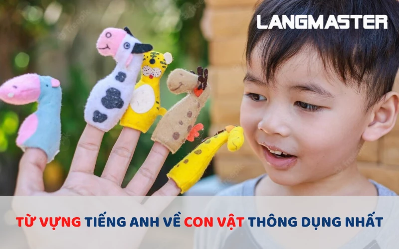 Từ vựng tiếng Anh về con vật thông dụng nhất