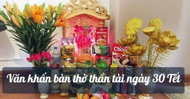 Bài Cúng Thần Tài Thổ Địa 30 Tết Đầy Đủ, Chính Xác