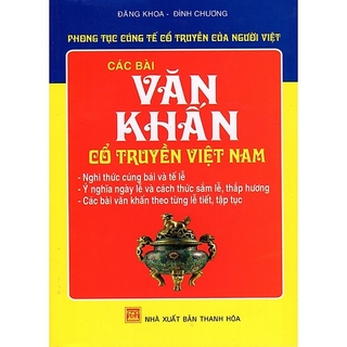 Phong Tục Cúng Tế Cổ Truyền Của Người Việt - Các Bài Văn Khấn Cổ Truyền Việt Nam - P606076 | Sàn thương mại điện tử của khách hàng Viettelpost