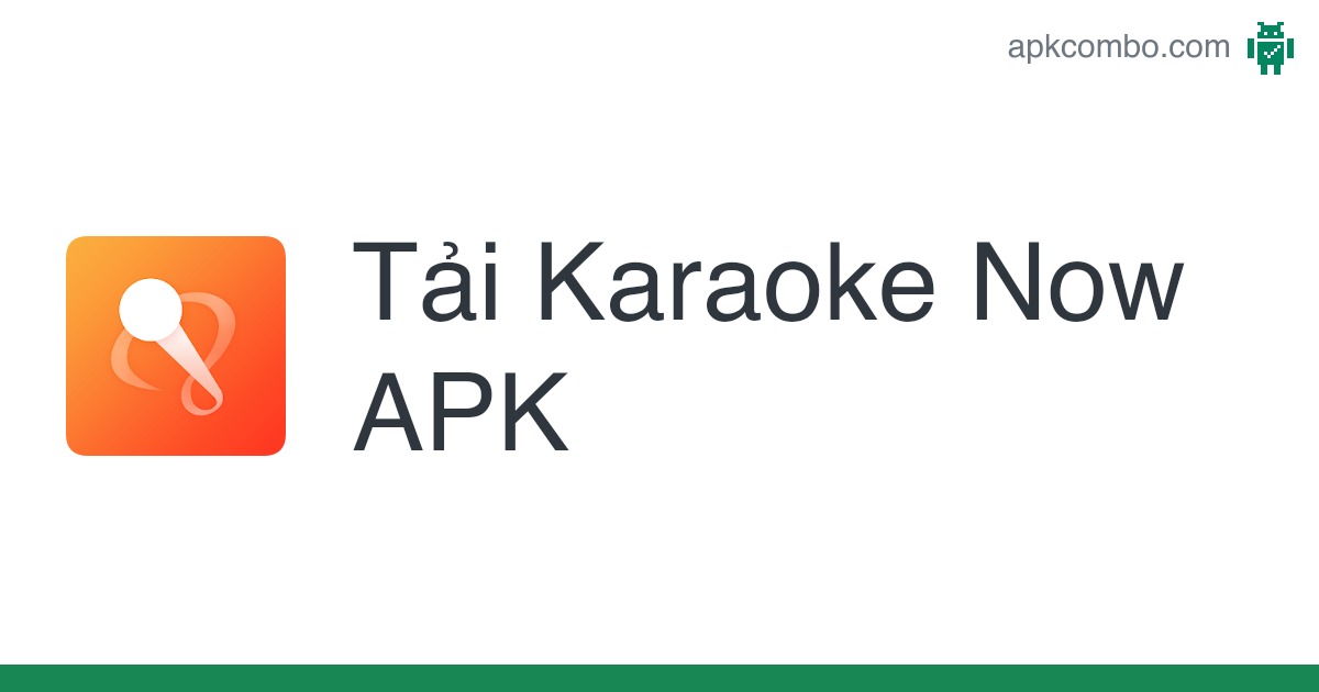 Karaoke Now APK (Android App) - Tải miễn phí