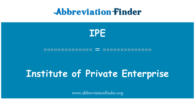 IPE định nghĩa: Viện doanh nghiệp tư nhân