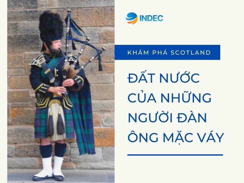 Khám phá Scotland – Đất nước của những người đàn ông mặc váy