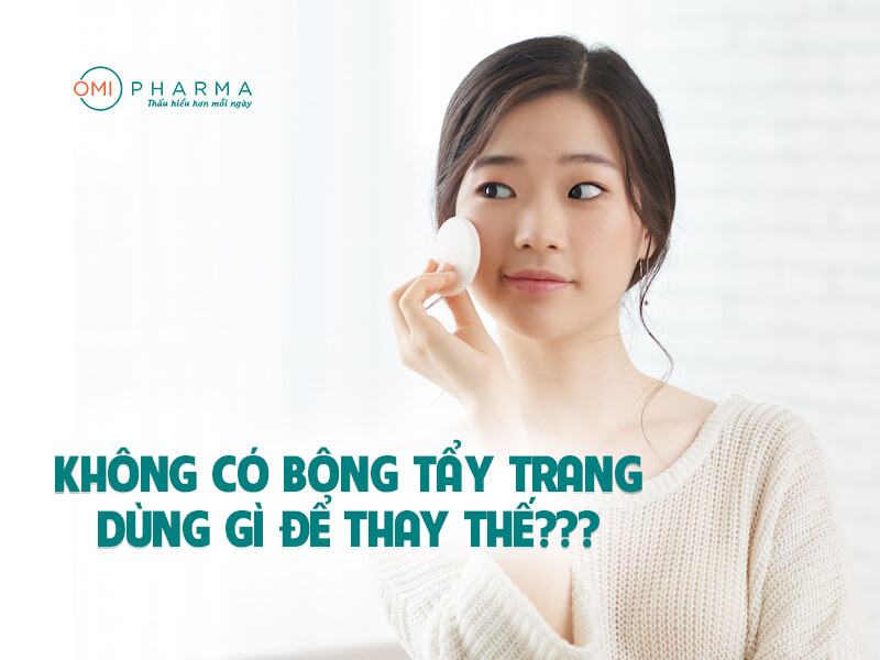 Không có bông tẩy trang thì dùng gì thay thế? Mẹo hay khi hết bông tẩy trang-12