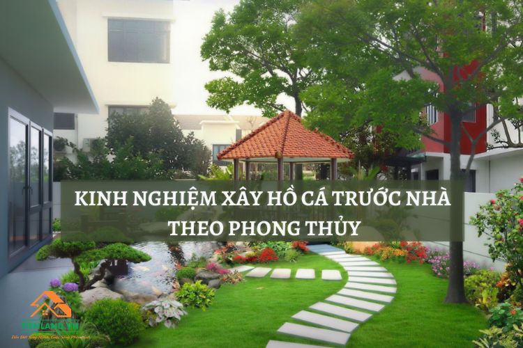 Đọc ngay kinh nghiệm xây hồ cá trước nhà theo phong thủy