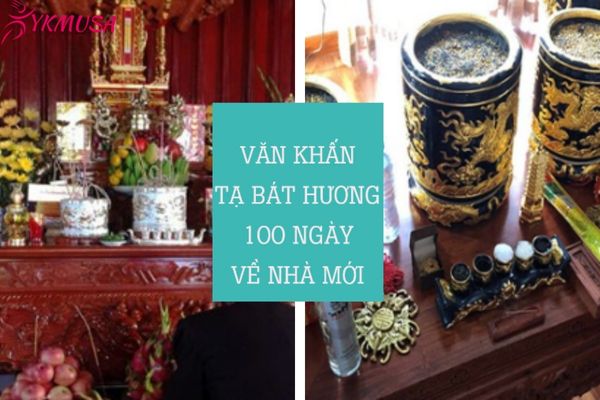 Văn Khấn Lễ Tạ 100 Ngày Bát Hương Gia Tiên Về Nhà Mới - MCA