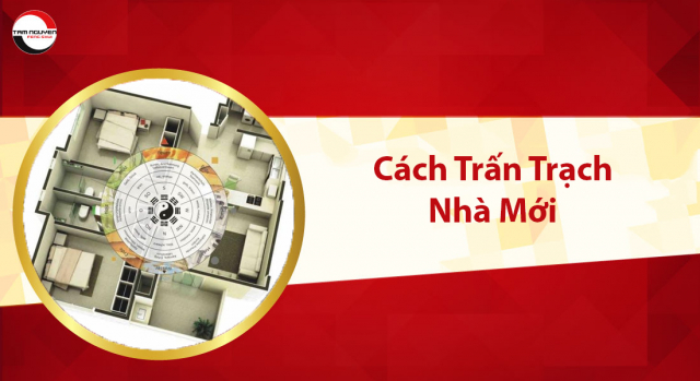 trấn trạch nhà mới