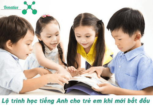 Lộ trình học tiếng Anh cho trẻ hiệu quả từ khi mới bắt đầu